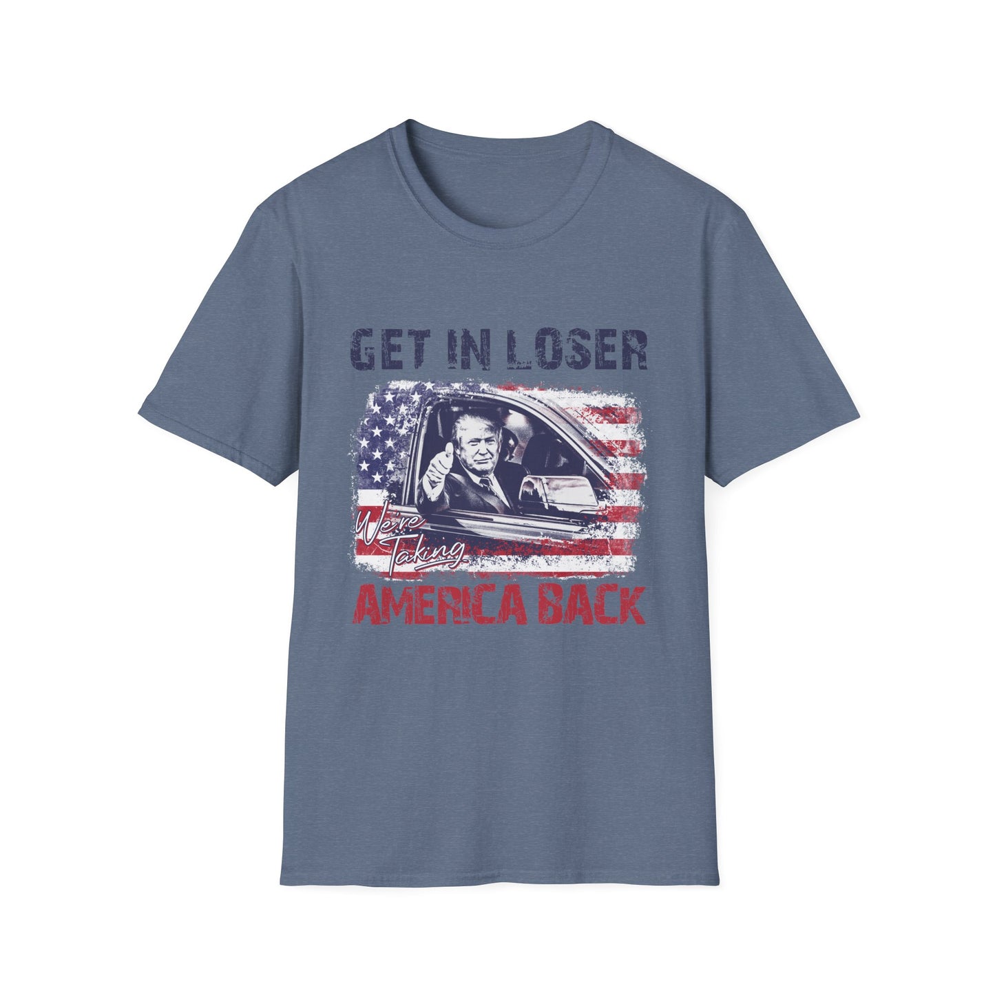 Get In We're Taking America Back Softstyle T-Shirt