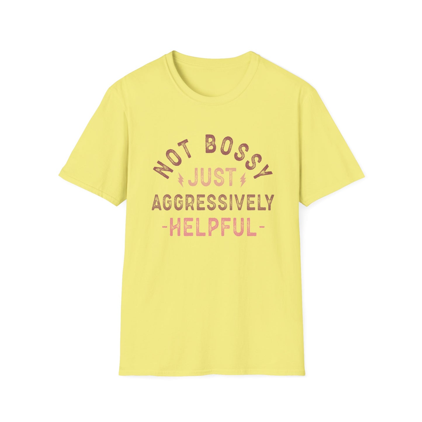 Not Bossy Just Aggressively Helpful T-Shirt