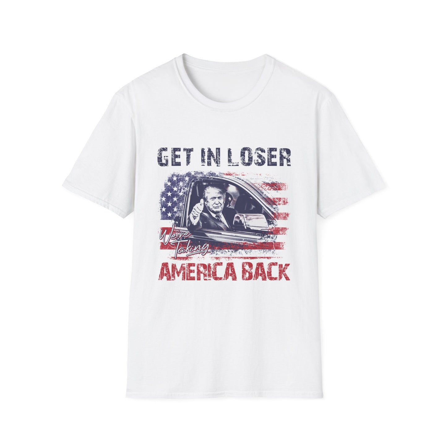 Get In We're Taking America Back Softstyle T-Shirt