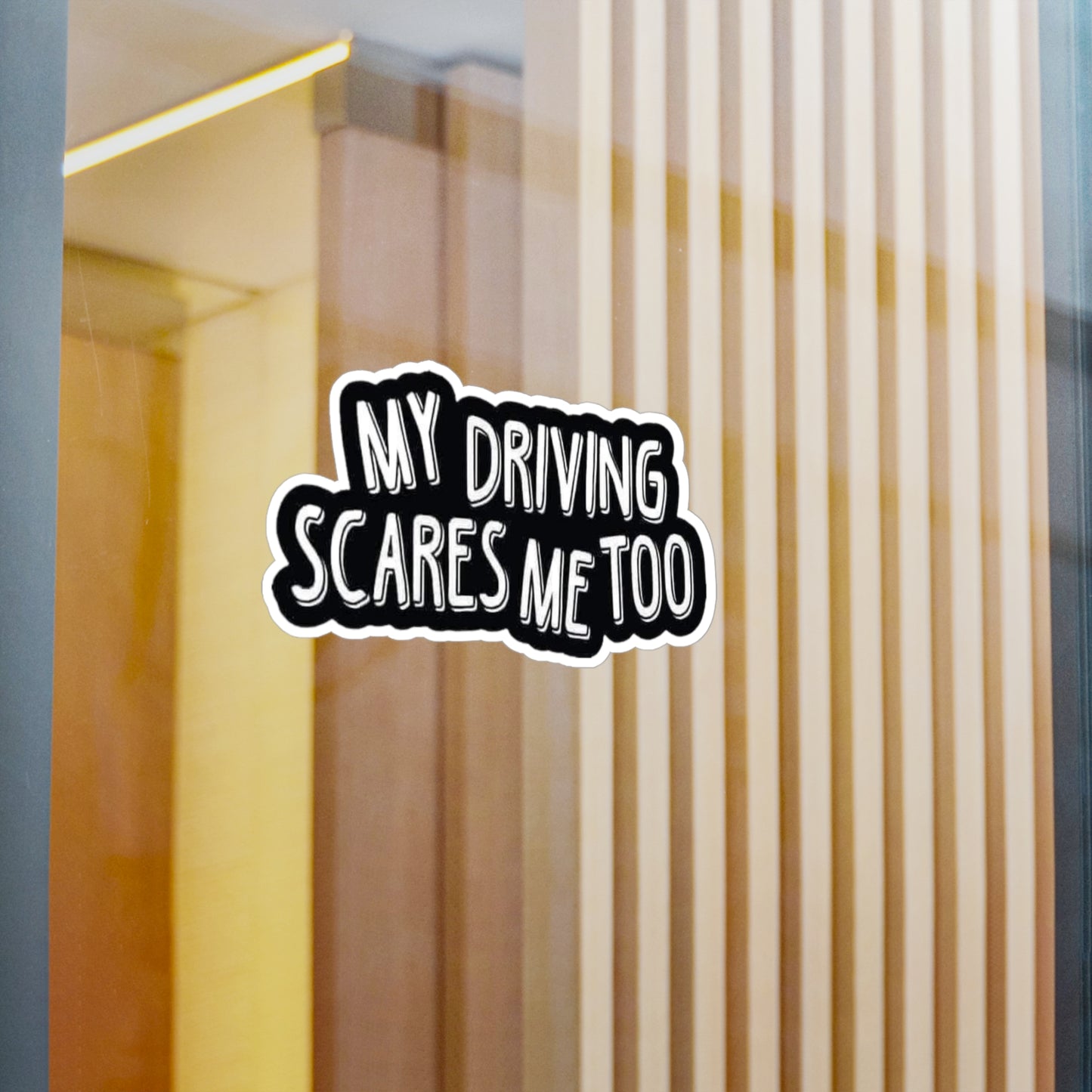 My Driving Scares Me Too Vinyl Decals