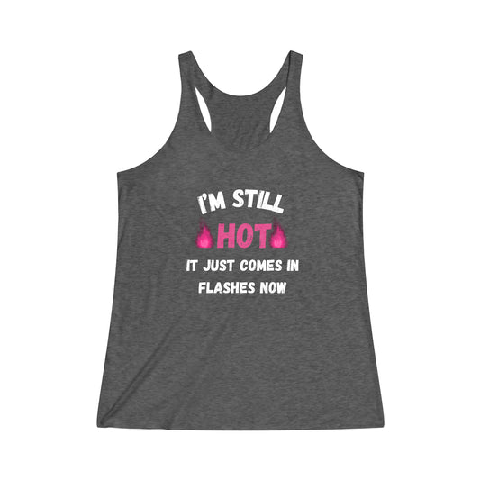 I'm Still Hot Racerback Tank Top