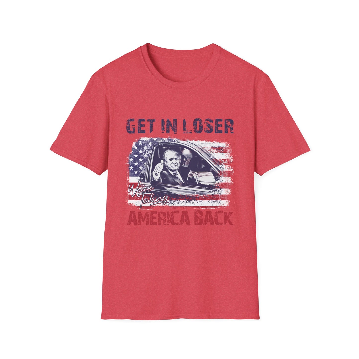 Get In We're Taking America Back Softstyle T-Shirt