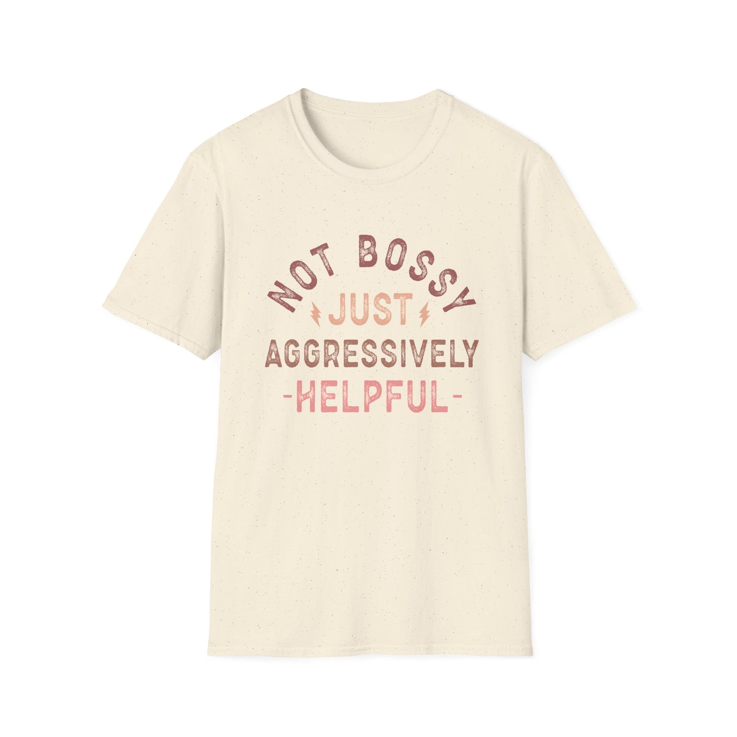 Not Bossy Just Aggressively Helpful T-Shirt