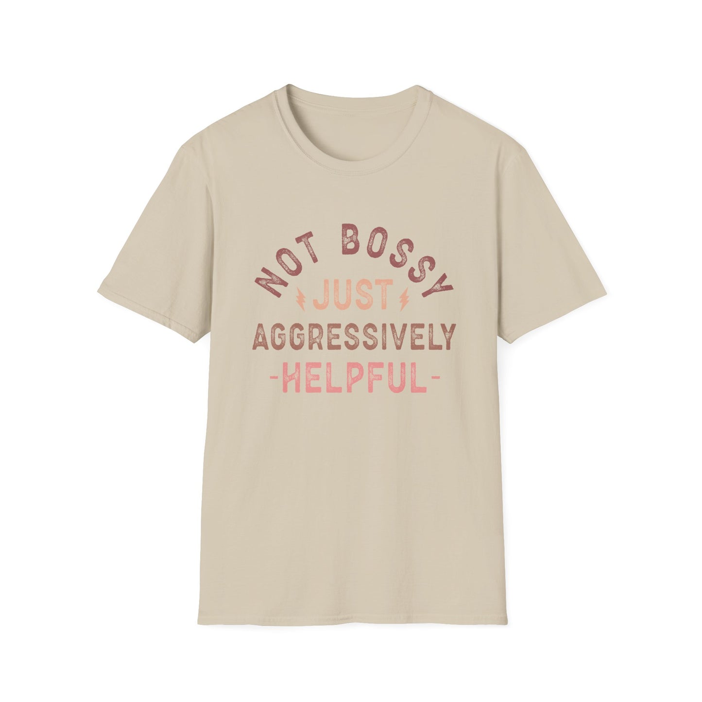 Not Bossy Just Aggressively Helpful T-Shirt