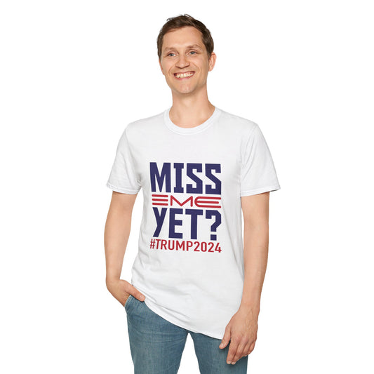 Miss Me Yet T-Shirt